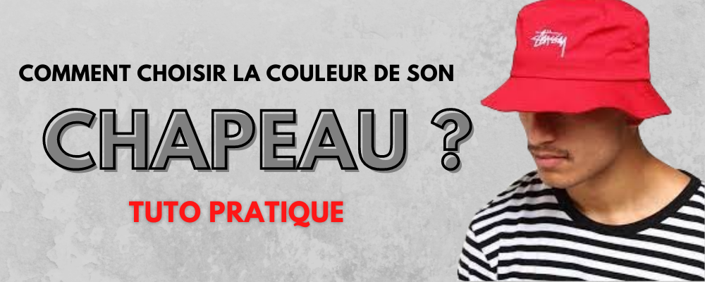 Comment Choisir la Couleur de son Chapeau ? | Bob Nation
